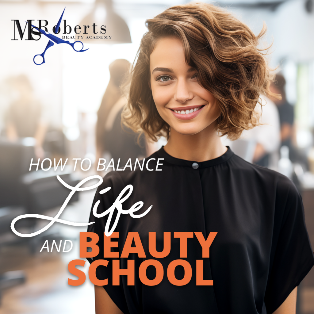 How to Balance Life and Beauty School